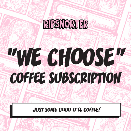 "WE CHOOSE" COFFEE SUBSCRIPTION